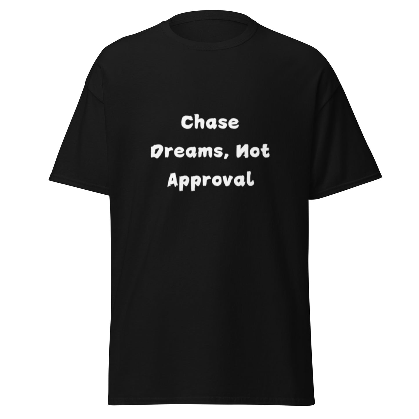 Unisex classic tee-chase your dreams adults