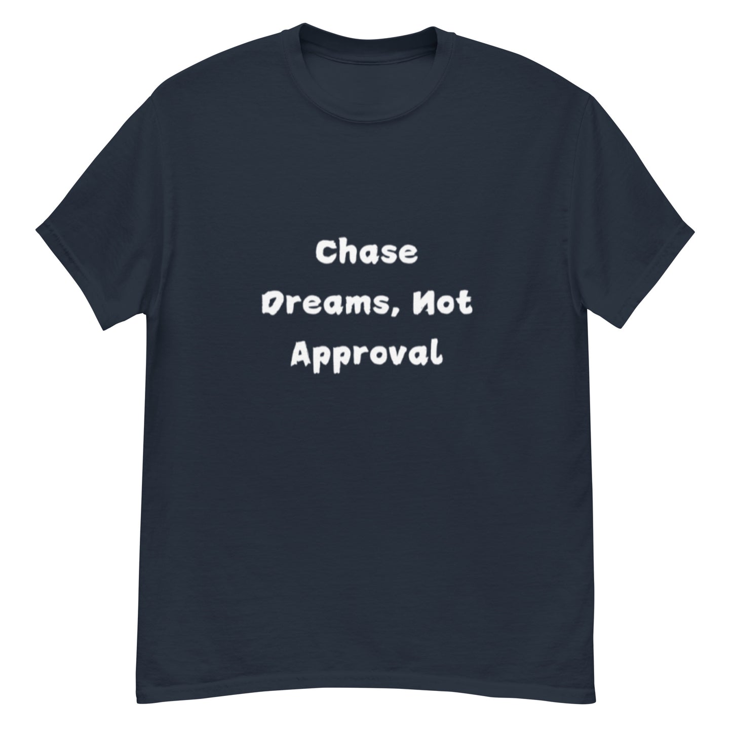 Unisex classic tee-chase your dreams adults