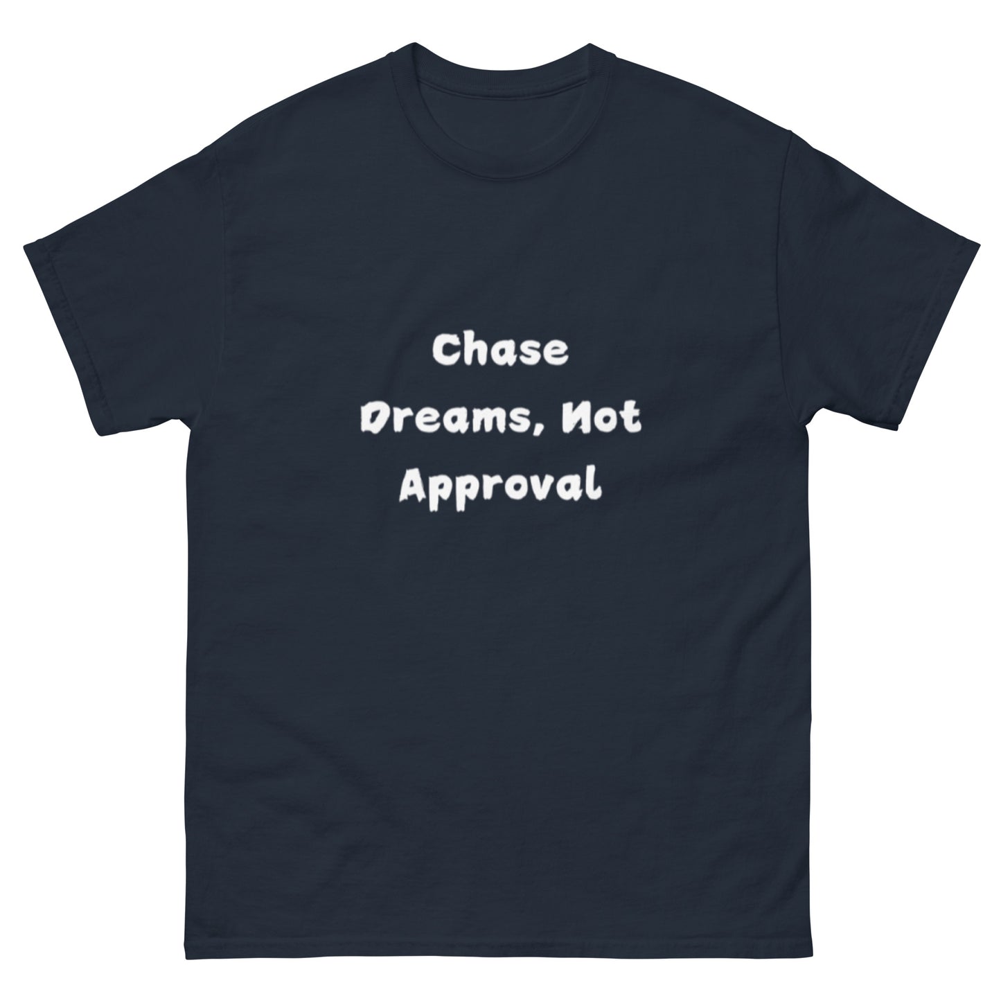 Unisex classic tee-chase your dreams adults